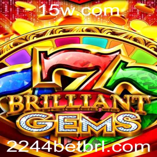 Explorando o Mundo do Jogo BrilliantGems e o Conceito de 2244 Bet